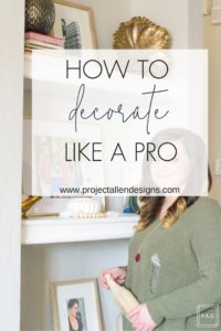 How to decorate like a pro | This guide is jam-packed with decorating tips and tricks to help you learn how to decorate the home of your dreams and avoid some major decorating mistakes. Take all of the things I have learned over the years and use them to your advantage, you will be decorating like a pro in no time! http:www.projectallendesigns.com