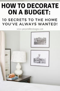 Decorating on a budget is totally possible! Here are 10 budget decorating secrets in this post that will help you create the home you've always wanted.